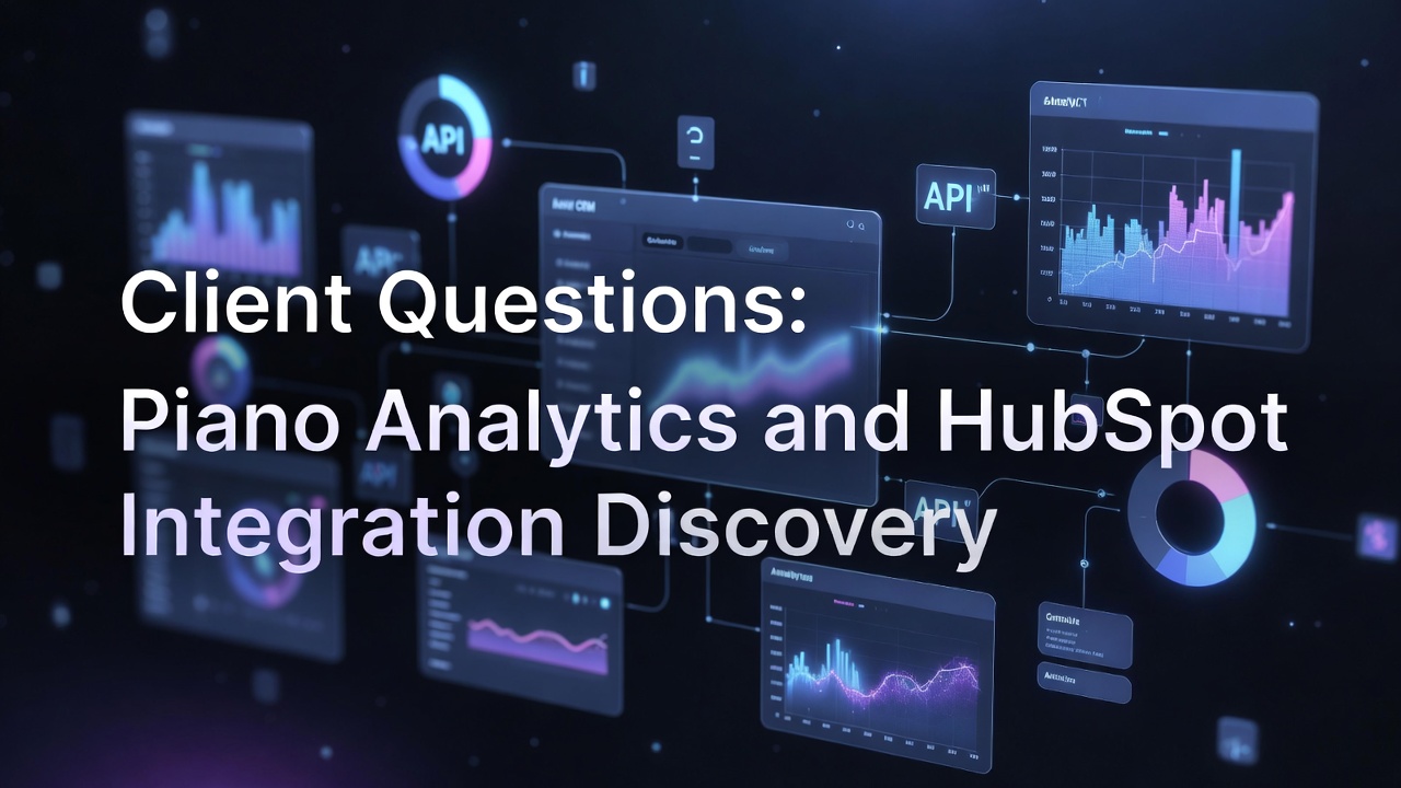 Client Questions: Piano Analytics and HubSpot Integration Discovery
